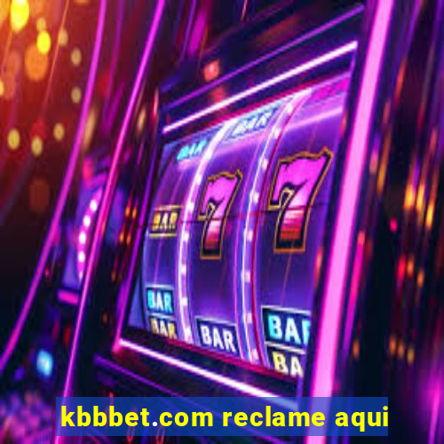 kbbbet.com reclame aqui